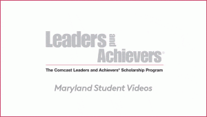 Hear from Our Maryland 2020 Leaders and Achievers Scholarship Recipients